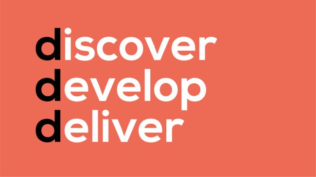 Discover develop deliver